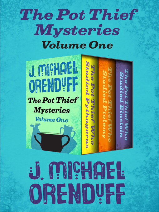 Title details for The Pot Thief Mysteries, Volume 1 by J. Michael Orenduff - Available